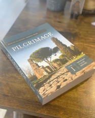 Pilgrimage: A History of Western Civilization Volume I: From Antiquity to the High Middle Ages